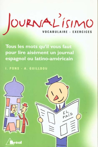 JOURNAL'ISIMO. Vocabulaire et exercices, Tous les mots qu'il vous faut pour lire aisément un journal