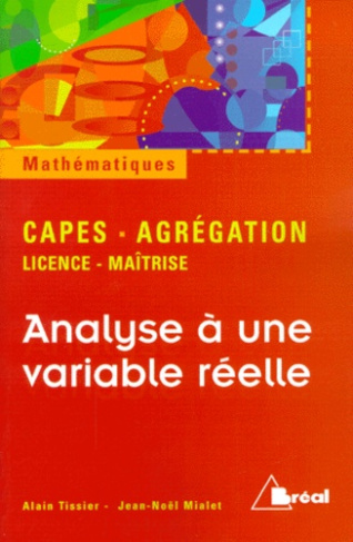 Analyse à une variable réelle. Capes-agrégation/Licence-maîtrise