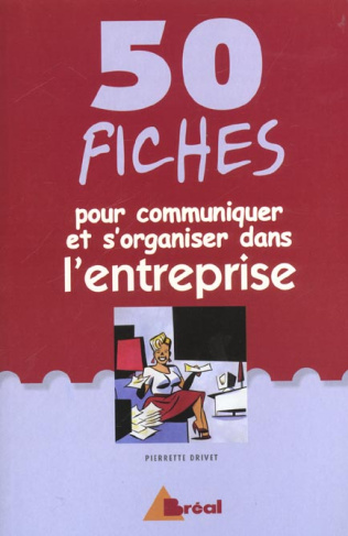 50 fiches pour communiquer et s'organiser dans l'entreprise
