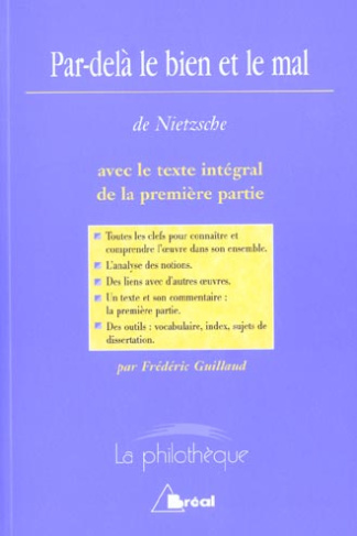 Par-delà le bien et le mal de Nietzsche. Avec le texte intégral de la première partie