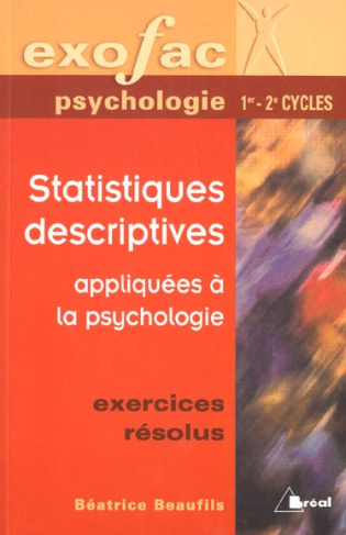 Statistiques descriptives appliquées à la psychologie. Exercices résolus