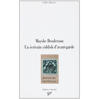 Moyshe Broderzon. Un écrivain yiddish d'avant-garde