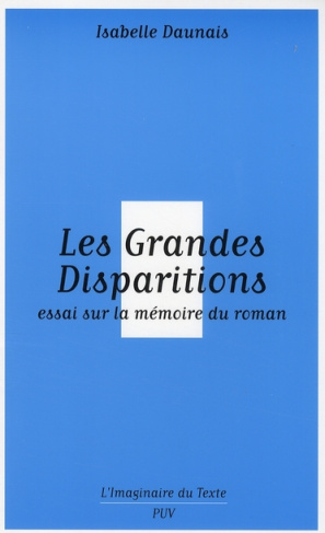 Les Grandes Disparitions. Essai sur la mémoire du roman