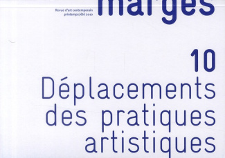 Marges N° 10 : Déplacements des pratiques artistiques