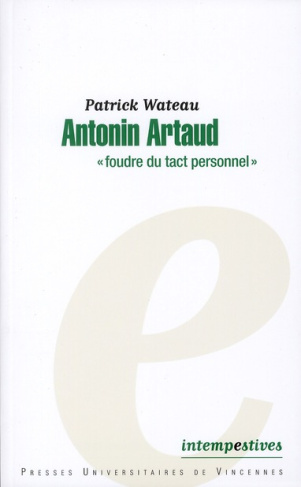 Antonin Artaud. Foudre du tact personnel