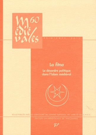 Médiévales N° 60, Printemps 2011 : La fitna : Le désordre politique dans l'Islam médiéval