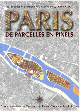 Paris, de parcelles en pixels. Analyse géomatique de l'espace parisien médiéval et moderne