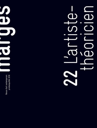 Marges N° 22, printemps/été 2016 : L'artiste-théoricien