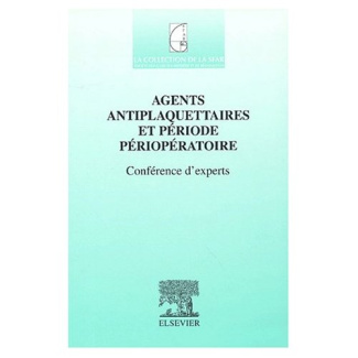 Agents antiplaquettaires et période périopératoire. Conférence d'experts