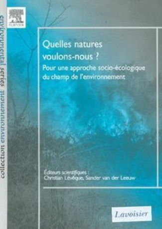 Quelles natures voulons-nous ? Pour une approche socio-écologique du champ de l'environnement