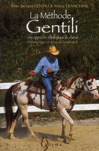 La méthode Gentili. Tome 1, Débourrage et mise en confiance