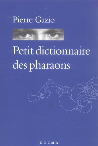 Petit dictionnaire des pharaons