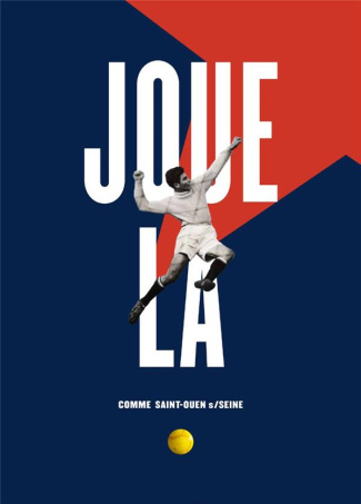 Joue-là. Comme Saint-Ouen s/Seine