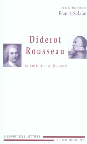 Diderot-Rousseau. Un entretien à distance