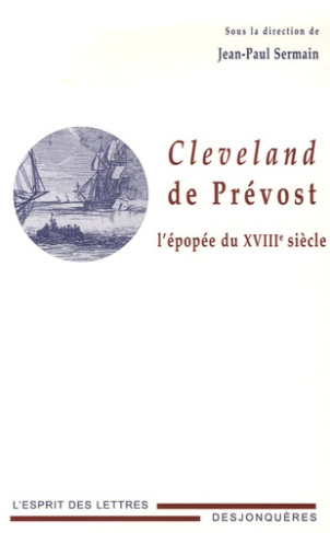 CLEVELAND DE PREVOST, L'EPOPEE DU XVIIIE SIECLE