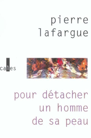 POUR DETACHER UN HOMME DE SA PEAU