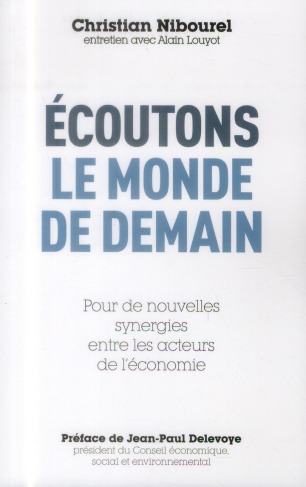 Ecoutons le monde de demain. Pour de nouvelles synergues entre les acteurs de l'économie