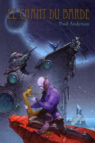Le Chant du barde. Les meilleurs récits de Poul Anderson