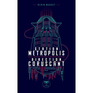 Station métropolis, direction Corsucant. Ville, science-fiction et sciences sociales