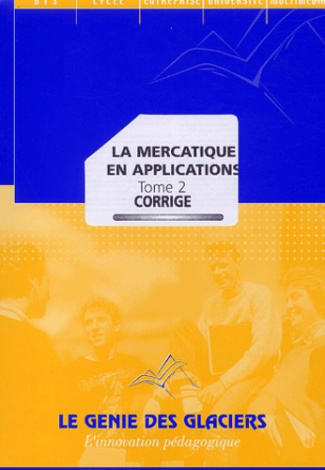 La mercatique en applications. Tome 2, Corrigé