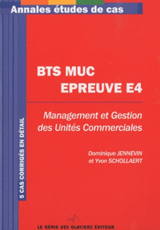 BTS MUC Epreuve E4. Management et Gestion des Unités Commerciales