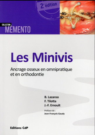 Les minivis. Ancrage osseux en omnipratique et en orthodontie, 2e édition