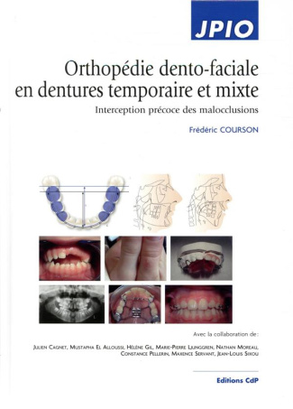 Orthopédie dento-faciale en dentures temporaire et mixte. Interception précoce des malocclusions