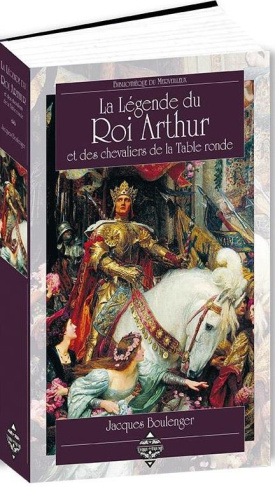 La légende du roi Arthur et des chevaliers de la Table ronde