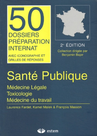 Santé publique. Médecine légale, toxicologie, médecine du travail, 2ème édition