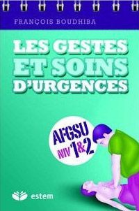 AFGSU Gestes et soins d'urgence. Niveaux 1 & 2