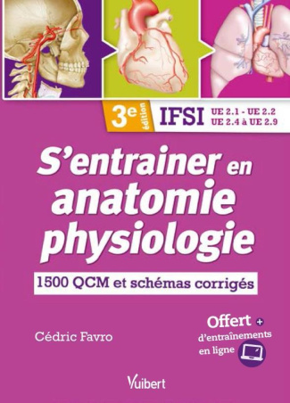 S'entraîner en anatomie-physiologie. 1700 QCM et schémas corrigés, 3e édition