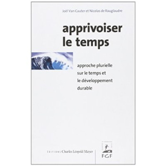 Apprivoiser le temps . Approche plurielle sur le temps et le développement durable