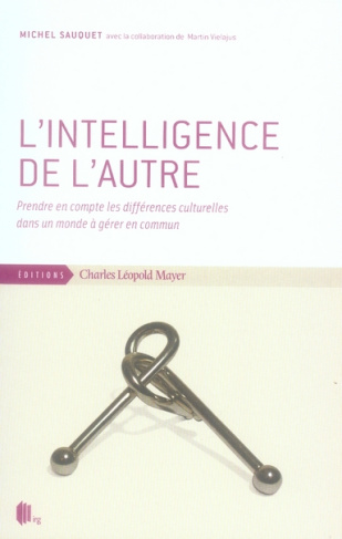 L'Intelligence de l'autre. Prendre en compte les différences culturelles dans un monde à gérer en co