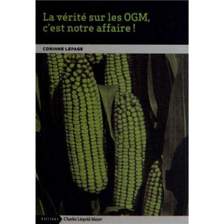 La vérité sur les OGM, c'est notre affaire !