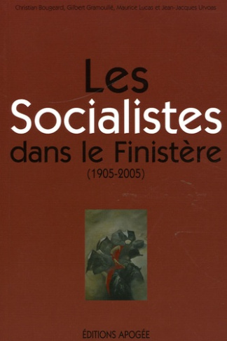 Les Socialistes dans le Finistère (1905-2005)