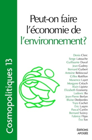 Cosmopolitiques N° 13 : Peut-on faire l'économie de l'environnement ?