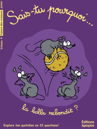 Sais-tu pourquoi... la balle rebondit ?