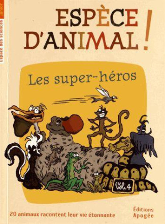 Espèce d'animal ! Volume 4, Les super-héros