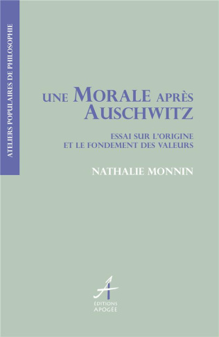 Une morale après Auschwitz ? Essai sur l'origine et le fondement des valeurs