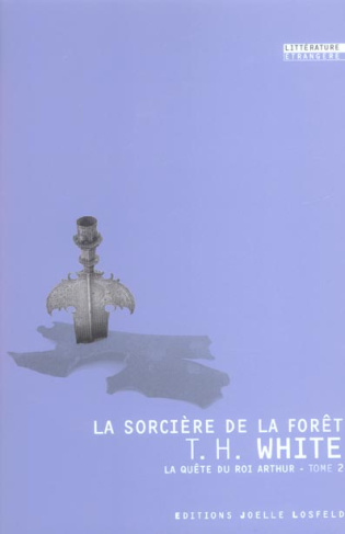 La quête du roi arthur Tome 2 : La sorcière de la forêt