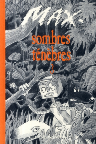Sombres Ténèbres Tome 3