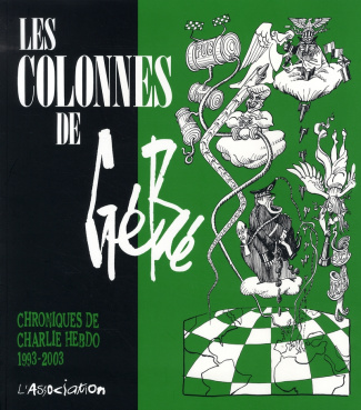 Les Colonnes de Gébé. Chroniques de Charlie Hebdo 1993-2003