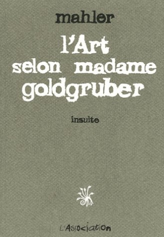 L'Art selon Madame Goldgruber. Insulte