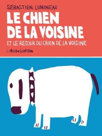 Le chien de la voisine et Le retour du chien de la voisine