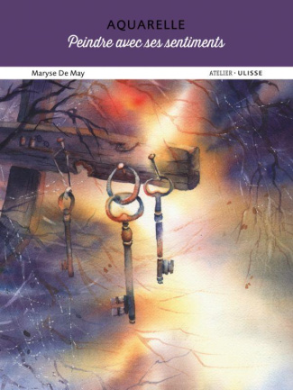 Aquarelle. Peindre avec ses sentiments
