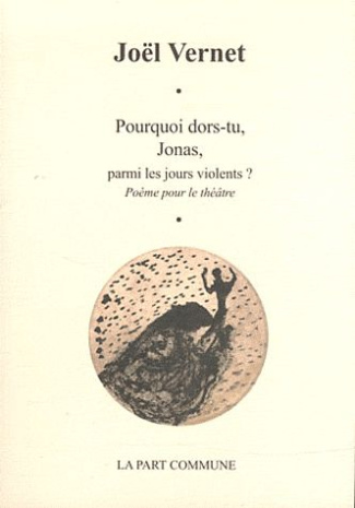 Pourquoi dors-tu, Jonas, parmi les jours violents ?