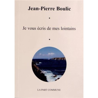 Je vous écris de mes lointains suivi de Carnet d'un poète