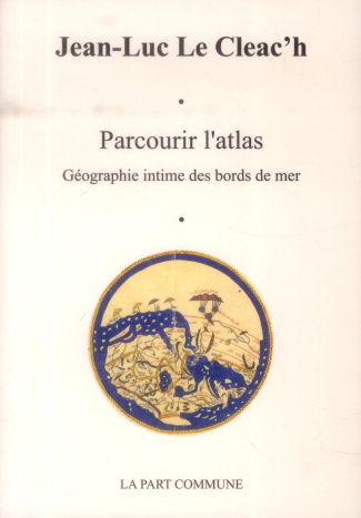 Parcourir l'atlas. Géographie intime des bords de mer