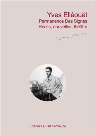 Permanence des signes. Tome 2 : Récits, Nouvelles et Théâtre