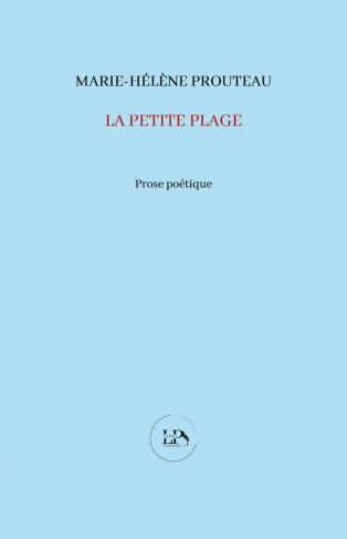 La petite plage. Suivi de Brest, rivage de l'ailleurs